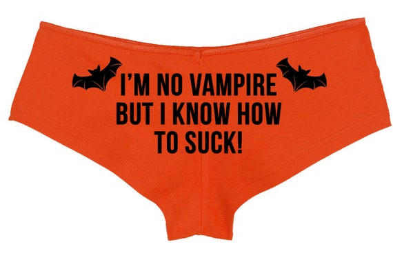 I am no Vampire But I KNOW HOW To SUCK Boy short underwear sexy fun boyshort panties for under your naughty halloween costume outift Oral