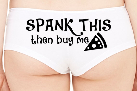 SPANK THIS ass then buy me PIZZA boy short panty Panties boyshort color choices sexy funny rude bdsm slutty slut white gift bridal hen party