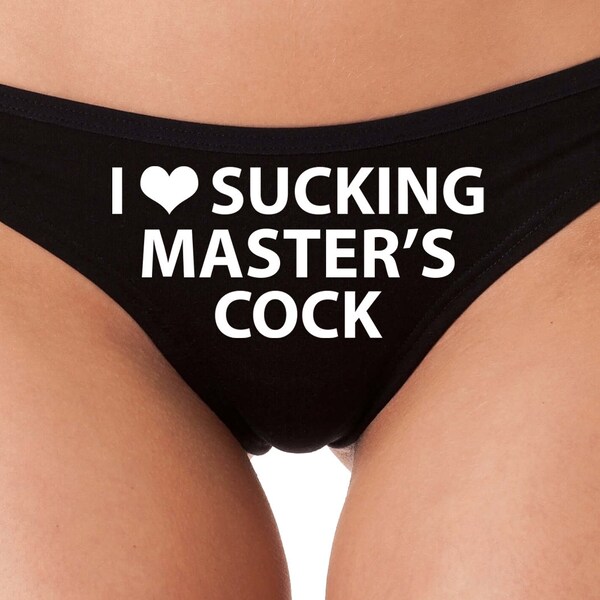 Knaughty Knickers I Love Sucking Masters Cock Submissive Blow Job Slut Oral Sex Deepthroat for Dominant Daddy Black Thong Underwear