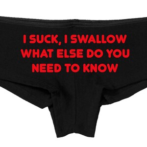 I SUCK I SWALLOW What Else Do You Need To KNOW black boyshort Oral sex ddlg cgl clothing panties boy short underwear show slutty side image 10