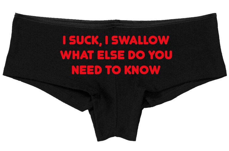 I SUCK I SWALLOW What Else Do You Need To KNOW black boyshort Oral sex ddlg cgl clothing panties boy short underwear show slutty side image 10