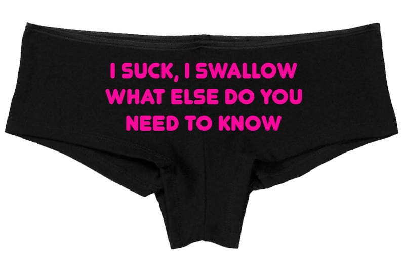 I SUCK I SWALLOW What Else Do You Need To KNOW black boyshort Oral sex ddlg cgl clothing panties boy short underwear show slutty side image 3
