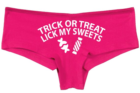 Trick or Treat, Lick My Sweets — Eat Pussy — Slutty Sexy Halloween Boyshorts-Style Panties