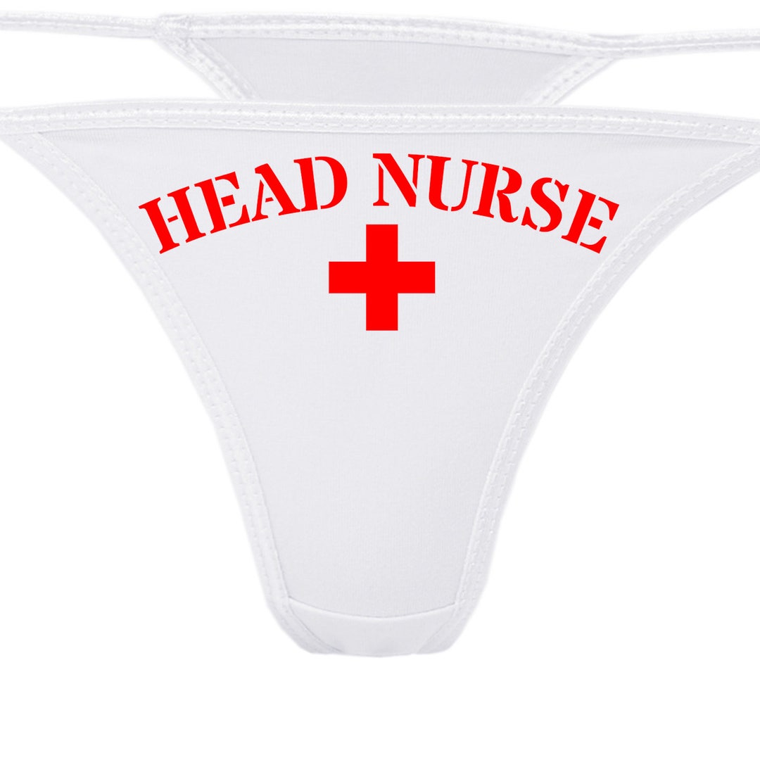 HEAD NURSE WHITE Thong Panties Funny Oral Sex Joke Sexy Nurse