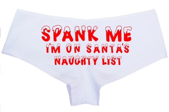 Christmas SPANK Me I'm On SANTA's NAUGHTY List panties hen bachelorette party sexy flirty underwear funny rude slutty hotwife bdsm ddlg cute