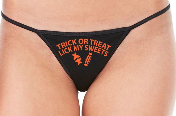 TRICK or TREAT Lick my SWEETS Halloween string thong Underwear Panties silly funny sexy slutty costume flirty fun