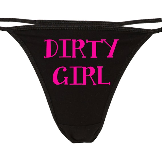 DIRTY GIRL flirty thong for show your slutty side choice of colors great bachelorette gift shower