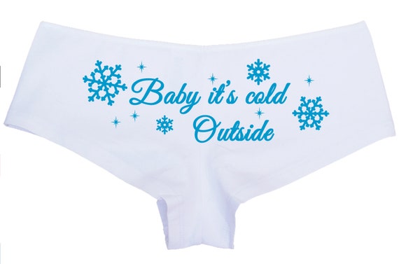 Christmas cute snuggle up BABY It's COLD OUTSIDE panties hen bachelorette party sexy flirty underwear funny rude hotwife bdsm ddlg holiday