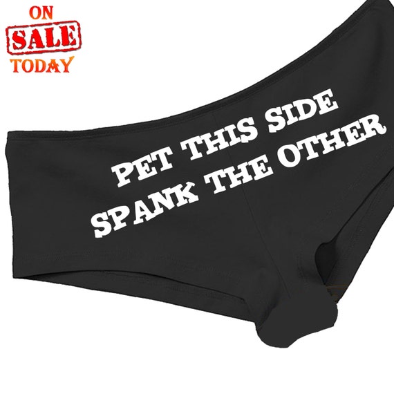 PET this side SPANK the other boy short panty panties underwear funny sexy rude oral crude risque