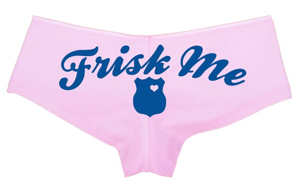 FRISK Me LEO POLICE Wife honeymoon engagement bridal bachelorette hen panty Pink Panties boyshort policeman sexy wifey cop - search warrant