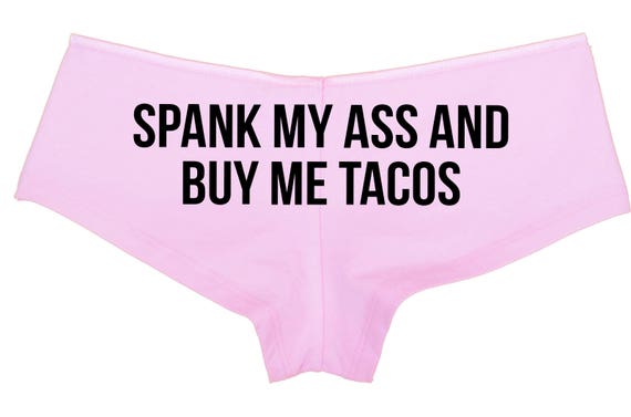 SPANK My ASS And Buy Me TACOS boy short panty Pink Panties boyshort sexy funny rude bdsm slutty slut fun gift bridal hen party pizza ddlg