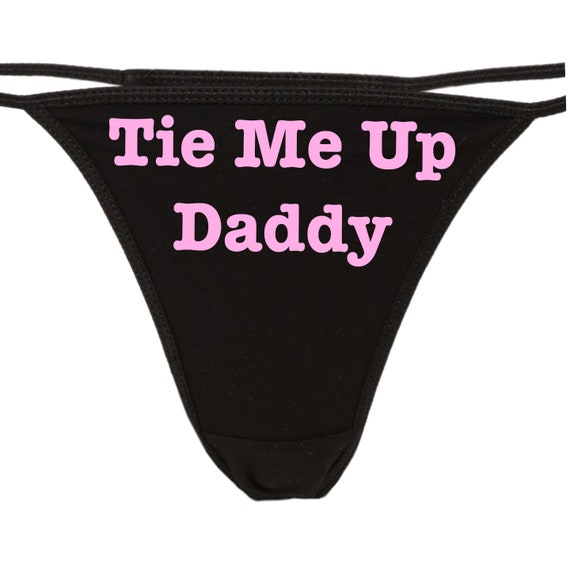 TIE ME Up DADDY please bdsm ddlg flirty cgl thong for kitten show your slutty side choice of colors bondage safe word tied slut