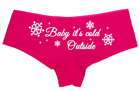 Christmas cute snuggle up BABY It's COLD OUTSIDE panties hen bachelorette party sexy flirty underwear funny rude hotwife bdsm ddlg holiday