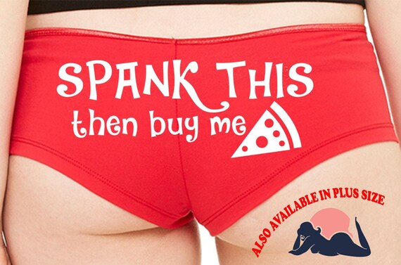 SPANK THIS ass then buy me PIZZA boy short panty Panties boyshort color choices sexy funny rude bdsm slutty slut red gift bridal hen party