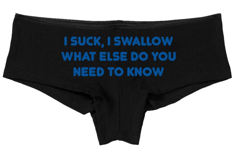 I SUCK I SWALLOW What Else Do You Need To KNOW black boyshort Oral sex ddlg cgl clothing panties boy short underwear show slutty side image 9