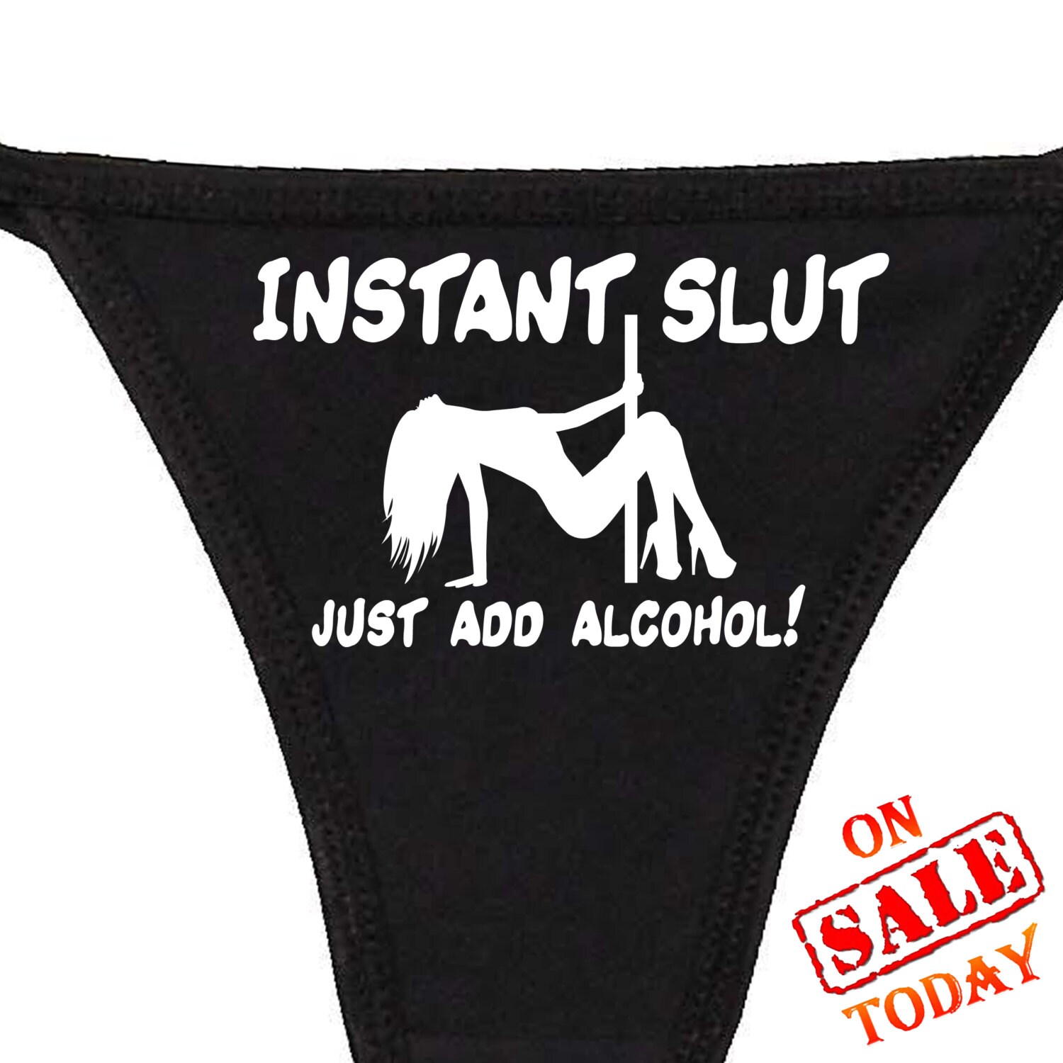 INSTANT SLUT Just Add ALCOHOL Thong Panty Panties Underwear Funny Sexy Rude  Oral Crude Risque Shocking Naughty Knaughty Knickers Drinking -  Sweden