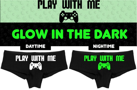 GLOW In The Dark PLAY WITH Me 2 boy short Panties boyshort funny ddlg bdsm slutty slut fun gift bridal panty party hot gamer girls sexy nerd