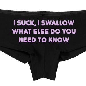 I SUCK I SWALLOW What Else Do You Need To KNOW black boyshort Oral sex ddlg cgl clothing panties boy short underwear show slutty side image 7