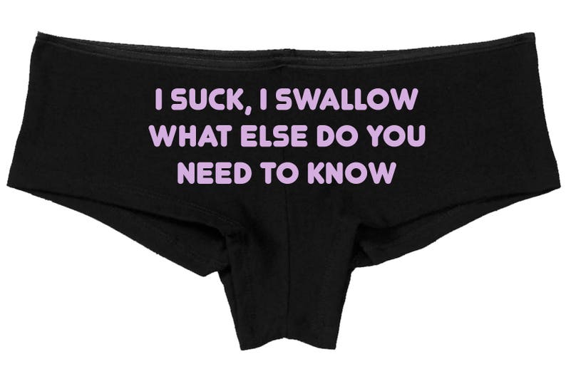 I SUCK I SWALLOW What Else Do You Need To KNOW black boyshort Oral sex ddlg cgl clothing panties boy short underwear show slutty side image 7