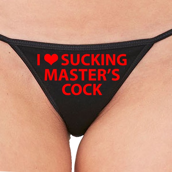 Knaughty Knickers I Love Sucking Masters Cock Submissive Blow Job Slut Oral Sex Deepthroat for Dominant Daddy Black String Thong Panty