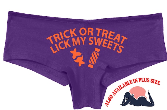 Trick or Treat, Lick My Sweets — Eat Pussy — Slutty Sexy Halloween Boyshorts-Style Panties