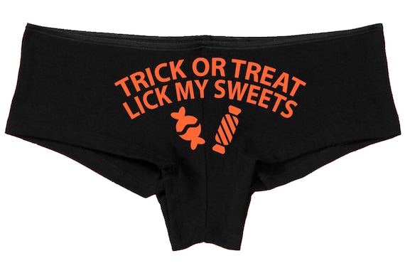 Trick or Treat, Lick My Sweets — Eat Pussy — Slutty Sexy Halloween Boyshorts-Style Panties