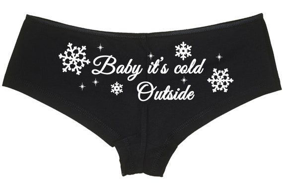 Christmas cute snuggle up BABY It's COLD OUTSIDE panties hen bachelorette party sexy flirty underwear funny rude hotwife bdsm ddlg holiday