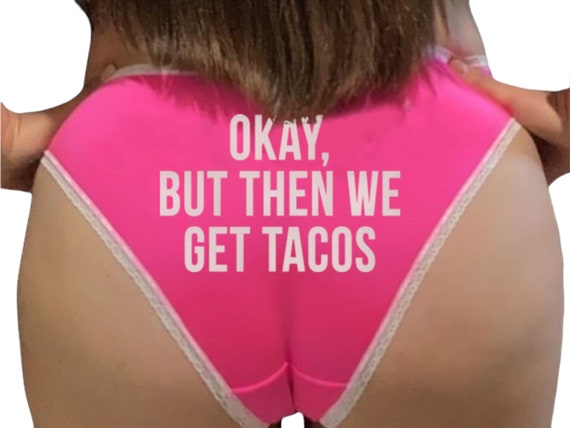 OKAY But THEN We Get TACOS Pink Bikini panty Panties sexy funny rude bdsm slutty slut fun gift bridal hen party pizza shower game pantygame