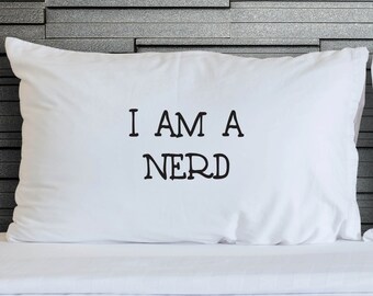 Novelty Pillowcases I Am A Nerd Boyfriend GirlFriend Wife Gift Mothers Day Wedding Bedroom Bedding Pillowcase Designs Home Decor Fun WSD829