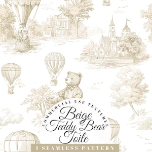 Peut inclure: Motif sans couture beige et blanc avec un ours en peluche, des montgolfières, des châteaux et des arbres. Le texte indique "Beige Teddy Bear Toile" et "1 Motif sans couture". Le design a une esthétique vintage et classique.