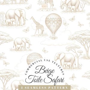 May include: A seamless beige Toile Safari pattern with elephants, giraffes, hot air balloons, butterflies, and trees. The design uses a neutral beige and white colour palette, with a vintage, hand-drawn style. The text "Beige Toile Safari" is included.