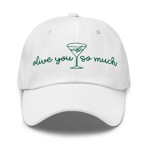 Olive You So Much Martini - Dad hat with Embroidery - Martini Hat - Martini Cap - Trendy Martini Hat - Olive Obsessed Hat - Olive lover