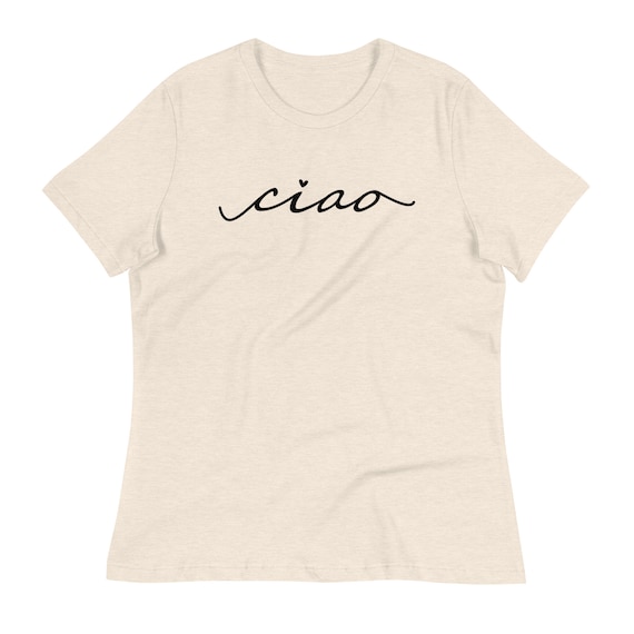Ciao Women's Relaxed T-shirt Ciao Tee Italian T-shirt