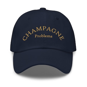Champagne Problems Dad Hat with Embroidery - Champagne Dad Hat - Cute Champagne Dad Hat - Fun Champagne Hat