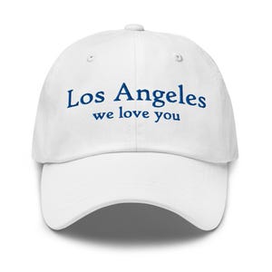 Los Angeles We Love You Dad Hat with Embroidery - 100% of the profit will be donated to The ARC - Los Angeles Hat - L.A. Strong Hat
