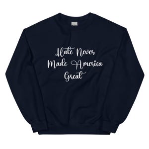 Hate Never Made America Great unisex sweater - sweater na de verkiezingen - anti-haat sweater