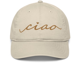 Ciao Organic Dad Hat with Embroidery - Ciao Dad Hat - Cute Ciao Hat - Trendy Ciao Hat