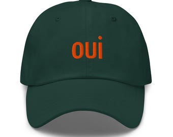 Oui Dad Hat with Embroidery - Oui Dad Hat - Oui Cap - Oui Baseball Cap - French for Yes Hat - Cute Oui Hat