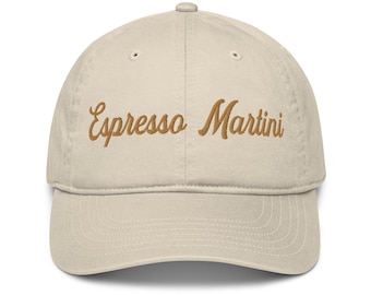 Espresso Martini Organic Dad Hat with Embroidery - Espresso Martini Cap - Espresso Martini Hat - Cute Espresso Martini Hat
