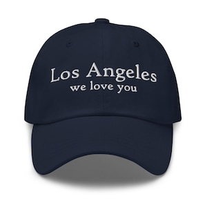 Los Angeles We Love You Dad Hat with Embroidery - 100% of the profit will be donated to The ARC - Los Angeles Hat - L.A. Strong Hat