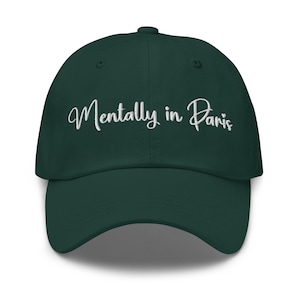 Mentally in Paris Dad Hat with Embroidery - Paris Dad Hat - Paris Embroidery Hat - Paris Baseball Cap - Paris Baseball Hat