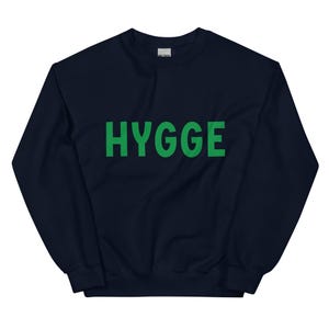 HYGGE Unisex Sweatshirt - Hygge Sweatshirt - Cozy Hygge Shirt - Cozy Hygge Gift - Danish Hygge - Danish Gift