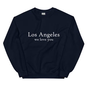 Los Angeles We Love You Unisex Sweatshirt - 100% of the profit will be donated to the ARC - Los Angeles Sweater - LA Sweater - L.A. Strong