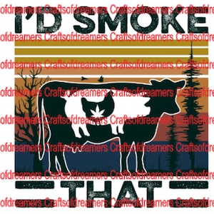 I'd smoke that sublimation transfer, cow, chicken, hidden message, funny design, ready to press, pig, pot leaf, 420, craft supply, DIY, love