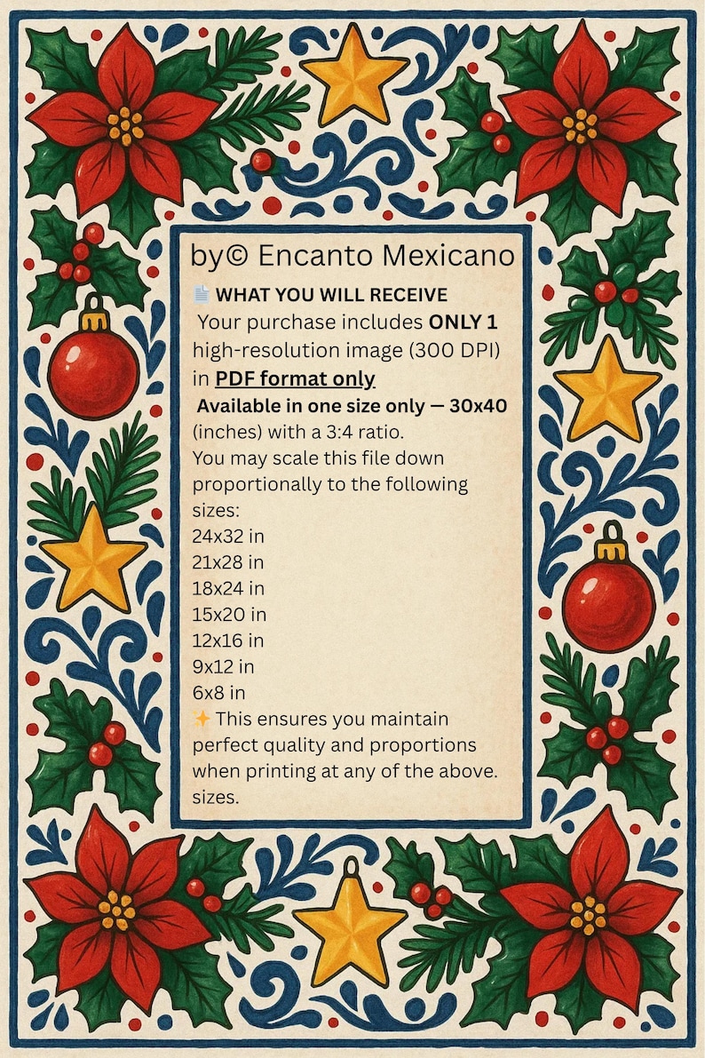 May include: A digital print by Encanto Mexicano, featuring a festive border with red poinsettias, green holly, gold stars, and red ornaments. The image includes text indicating it is available in a 30x40 inch size, with options to scale down.