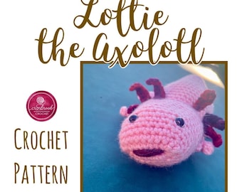 Lottie the Axolotl Crochet Pattern