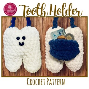 May include: Two white crocheted tooth-shaped holders with blue accents. One has a smiling face, the other holds money and coins in a blue pocket. The text "Tooth Holder" and "Crochet Pattern" are visible.