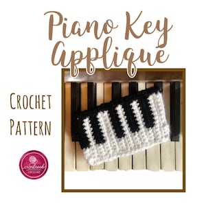 Puede incluir: Patrón de crochet para una aplicación de tecla de piano. La aplicación es de color blanco y negro y está sobre un teclado de piano. El patrón está disponible en Cranbrook Crochet.