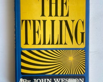 The Telling by John Weston 1st edition hardcover 1966 with dust jacket
