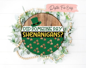 St. Patrick's Day Door Sign Digital Download Spring Door Sign File Laser Cut File for Door Hanger Did Someone Say Shenanigans Door Sign SVG